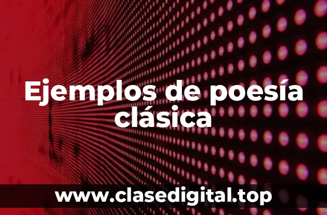 Ejemplos de poesía clásica