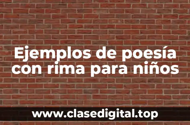 Ejemplos de poesía con rima para niños