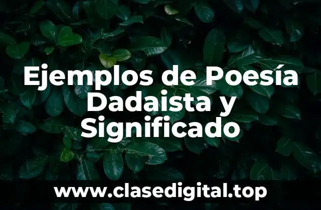 Ejemplos de Poesía Dadaista