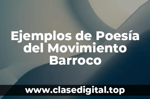 Ejemplos de Poesía del Movimiento Barroco