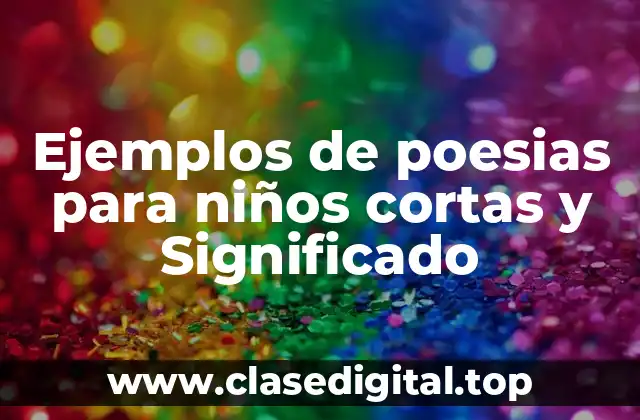Ejemplos de poesias para niños cortas