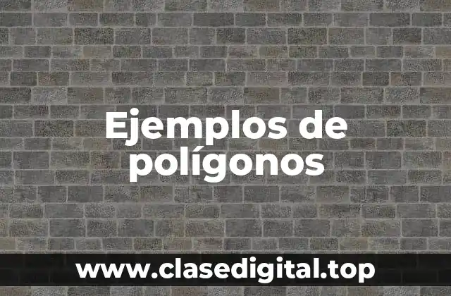 Ejemplos de polígonos