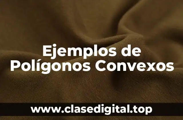 Ejemplos de Polígonos Convexos