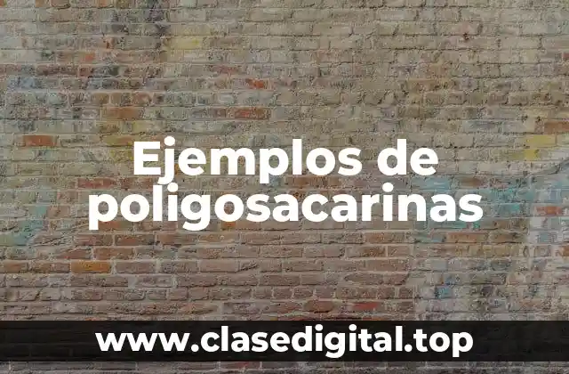 Ejemplos de poligosacarinas