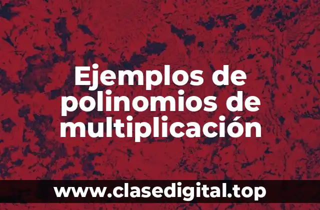 Ejemplos de polinomios de multiplicación