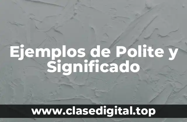Ejemplos de Polite
