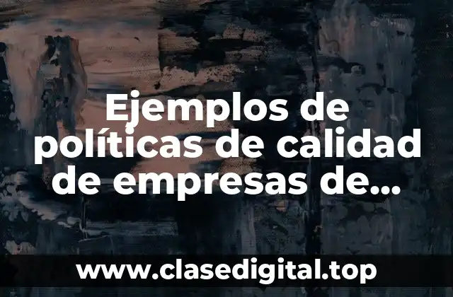 Ejemplos de políticas de calidad de empresas de facturación electrónica
