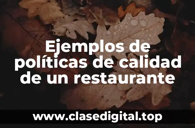 Ejemplos de políticas de calidad de un restaurante