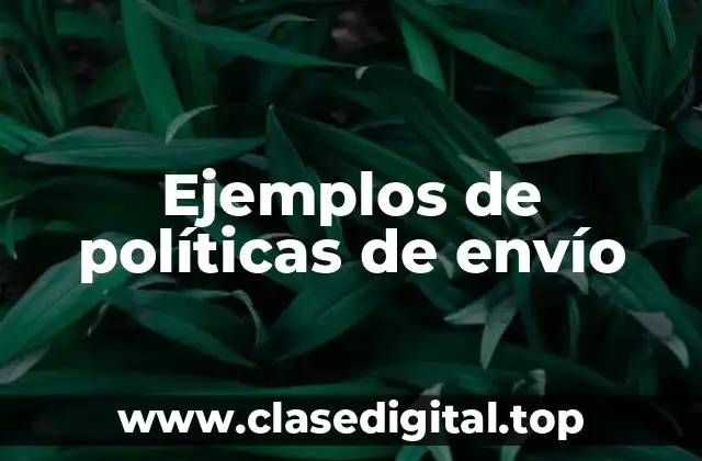 Ejemplos de políticas de envío