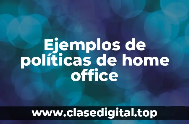 Ejemplos de políticas de home office