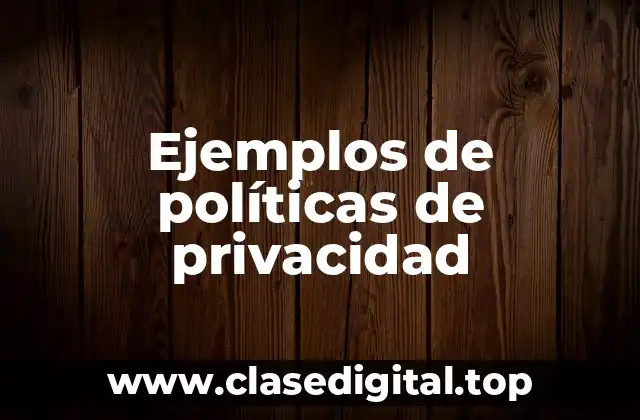 Ejemplos de políticas de privacidad