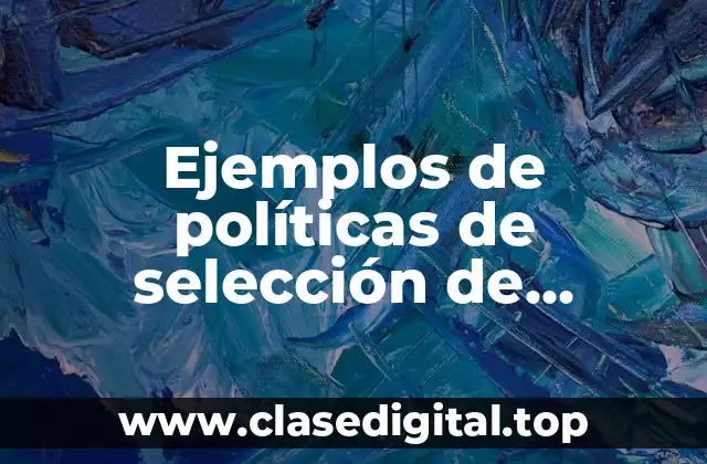 Ejemplos de políticas de selección de personal