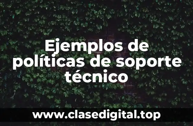 Ejemplos de políticas de soporte técnico