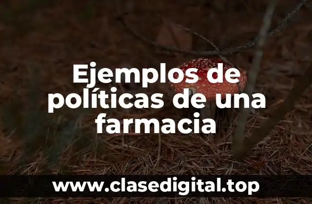Ejemplos de políticas de una farmacia
