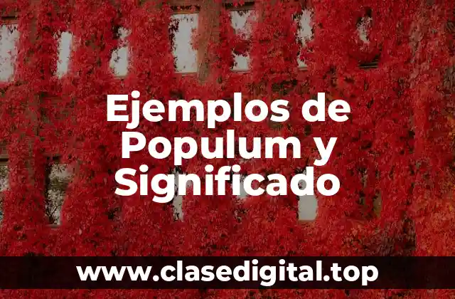 Ejemplos de Populum y Significado