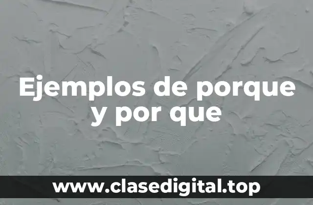 Ejemplos de porque y por que