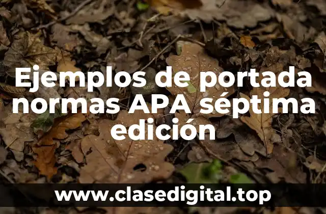 Ejemplos de portada normas APA séptima edición