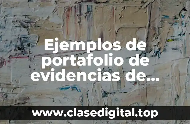 Ejemplos de portafolio de evidencias de aprendizaje
