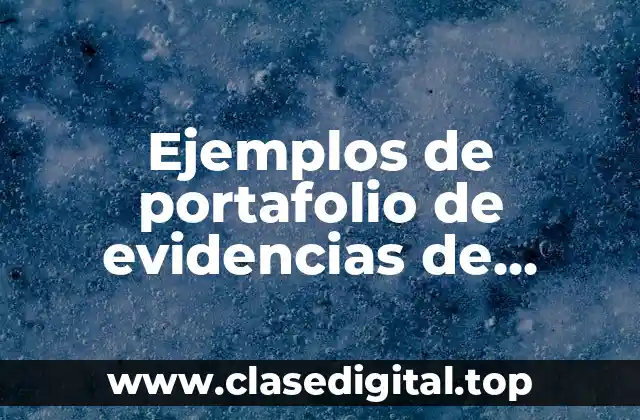 Ejemplos de portafolio de evidencias de preescolar y Significado