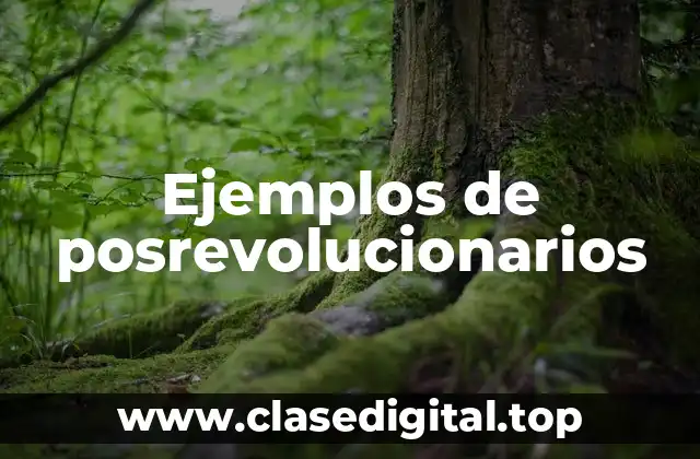 Ejemplos de posrevolucionarios