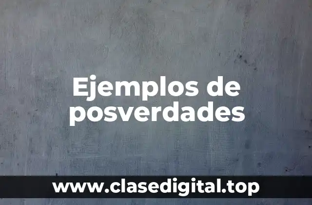 Ejemplos de posverdades