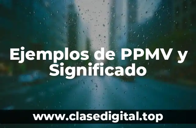 Ejemplos de PPMV y Significado