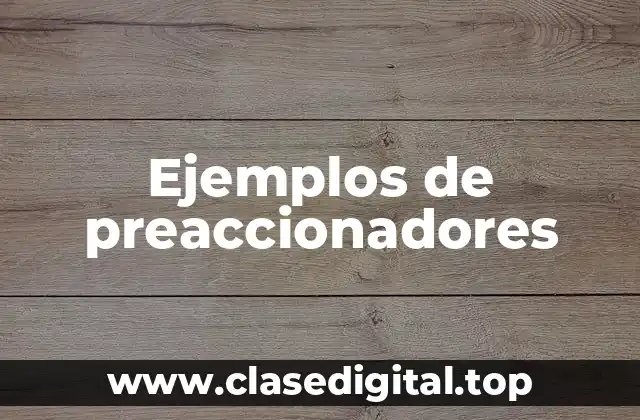 Ejemplos de preaccionadores