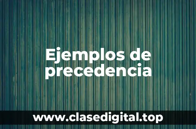 Ejemplos de precedencia