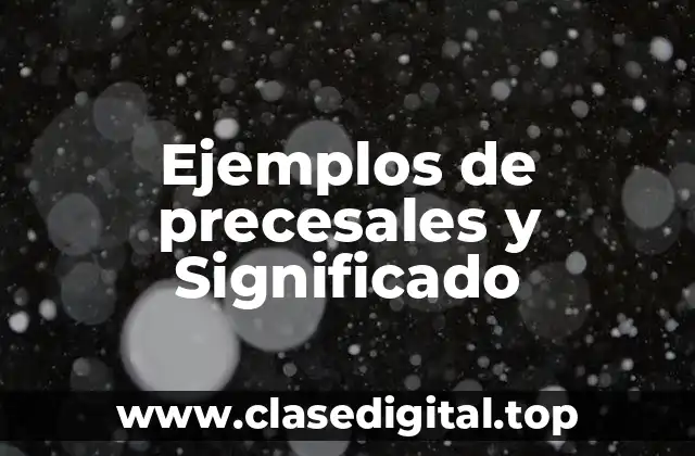 Ejemplos de precesales