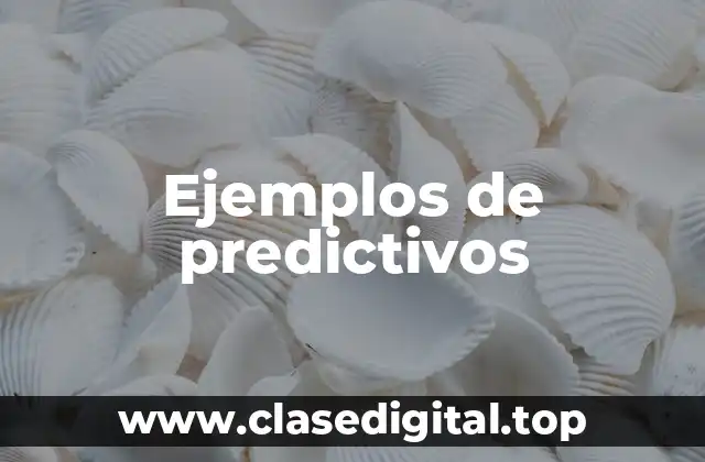 Ejemplos de predictivos