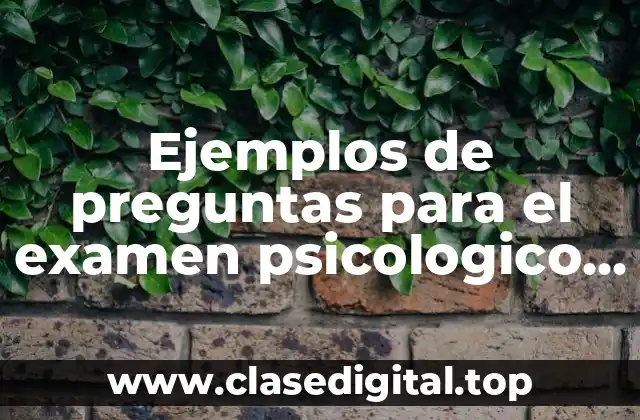 Ejemplos de preguntas para el examen psicologico militar