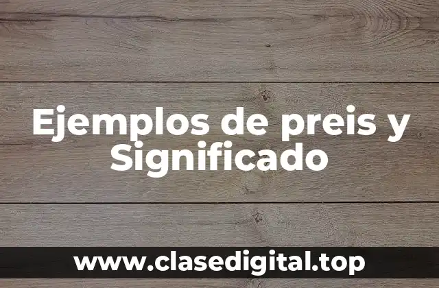 Ejemplos de preis y Significado