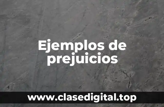 Ejemplos de prejuicios