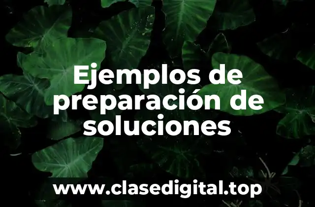 Ejemplos de preparación de soluciones