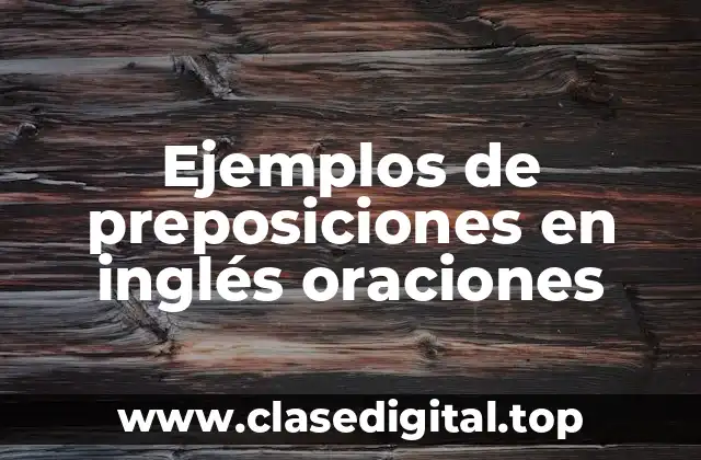 Ejemplos de preposiciones en inglés