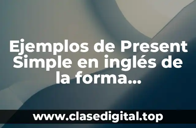 Ejemplos de Present Simple en inglés de la forma exclamativas