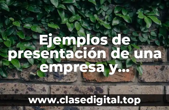 Ejemplos de presentación de una empresa y Significado