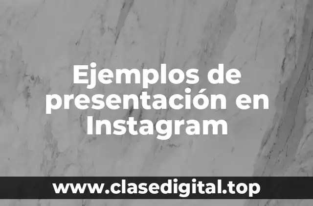 Ejemplos de presentación en Instagram