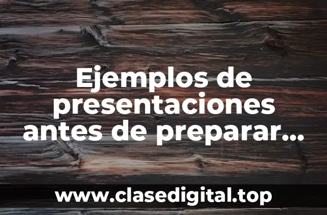 Ejemplos de presentaciones antes de preparar una receta de cocina