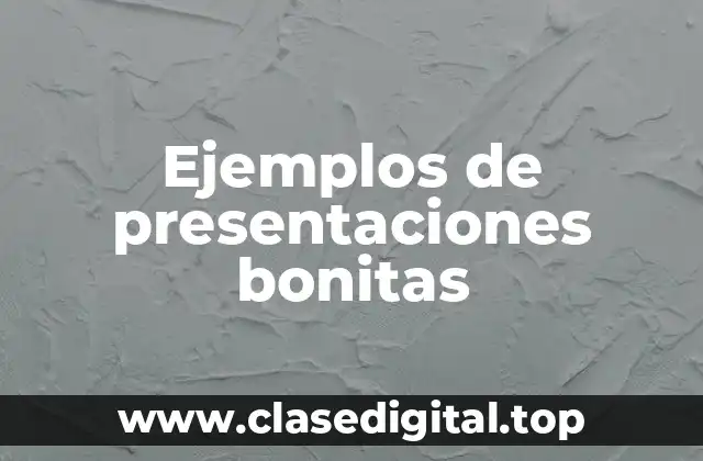 Ejemplos de presentaciones bonitas