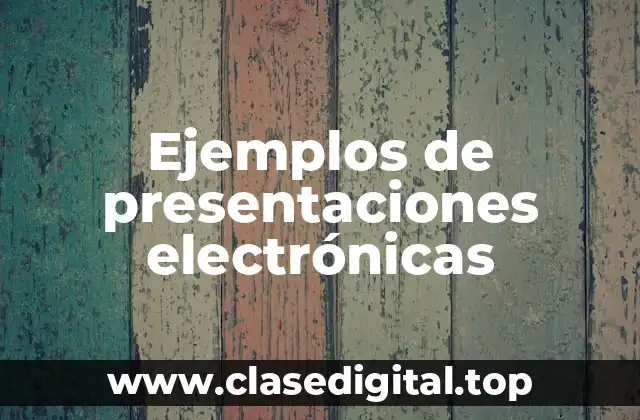 Ejemplos de presentaciones electrónicas