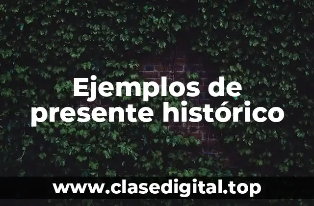 Ejemplos de presente histórico