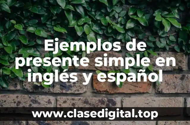 Ejemplos de presente simple en inglés y español