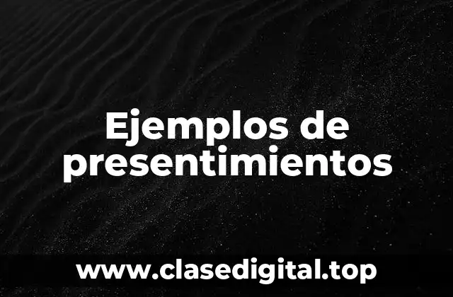 Ejemplos de presentimientos