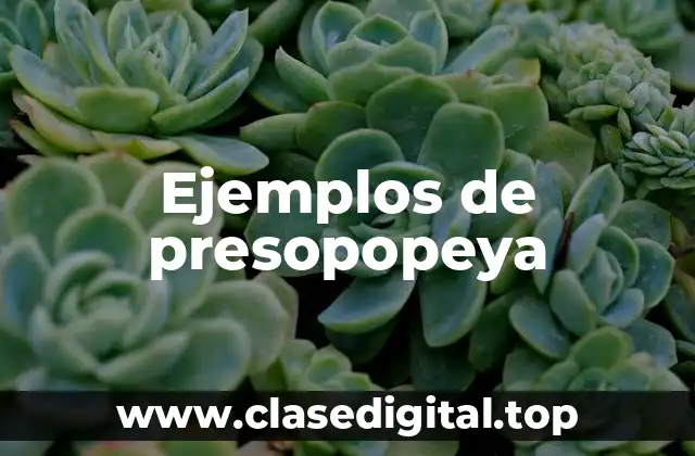Ejemplos de presopopeya