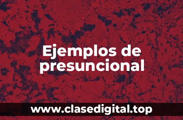 Ejemplos de presuncional