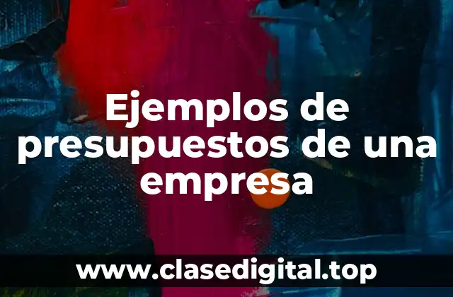 Ejemplos de presupuestos de una empresa