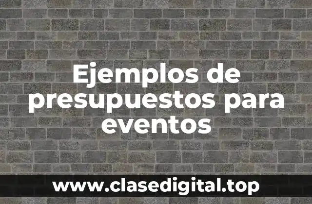 Ejemplos de presupuestos para eventos