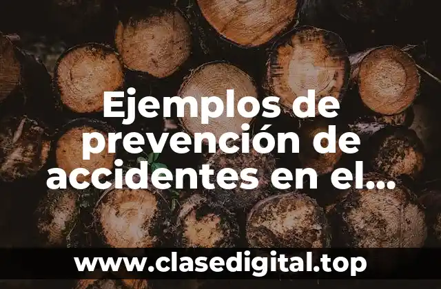 Ejemplos de prevención de accidentes en el hogar