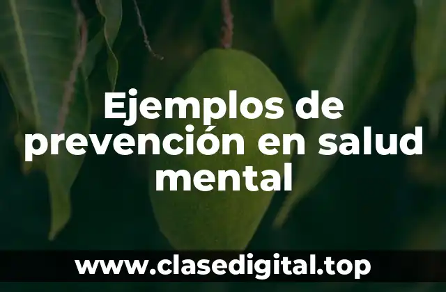 Ejemplos de prevención en salud mental